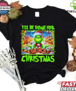 Grinch I’ll be home for Christmas shirt 3 Grinch I’ll be home for Christmas shirt
