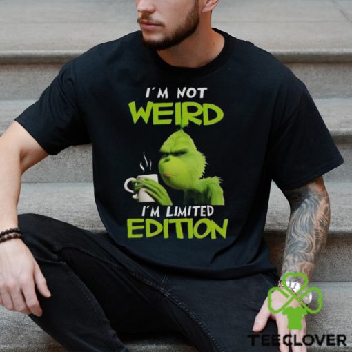 Grinch I’m not weird I’m limited edition Christmas shirt