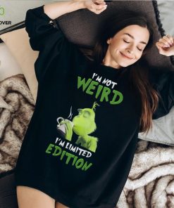 Grinch I’m not weird I’m limited edition shirt