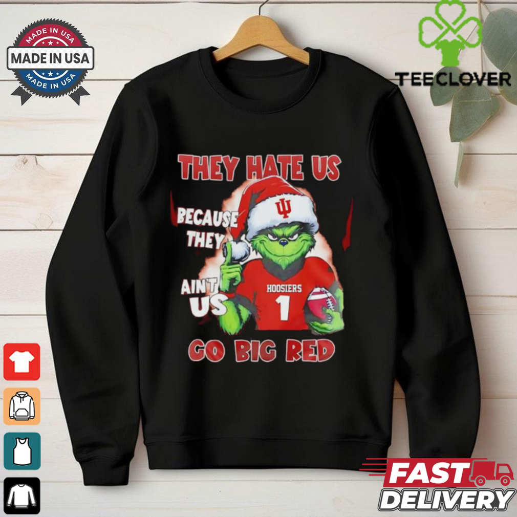 Grinch Indiana Hoosiers they hate us because they’re ain’t us go Big Red shirt Grinch Indiana Hoosiers they hate us because they’re ain’t us go Big Red shirt