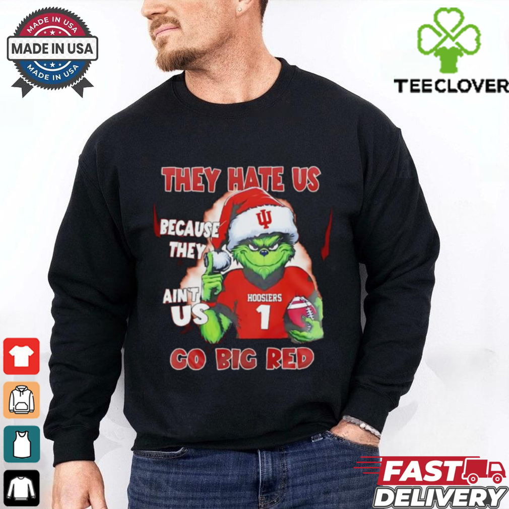 Grinch Indiana Hoosiers they hate us because they’re ain’t us go Big Red shirt Grinch Indiana Hoosiers they hate us because they’re ain’t us go Big Red shirt