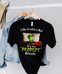 Grinch It’s Too Peopley Outside T Shirt Funny Christmas Gifts