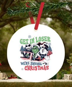 Grinch Jack Skellington and Snowman get in loser we’re saving Christmas ornament