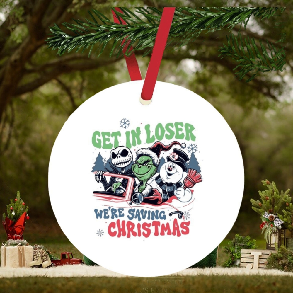 Grinch Jack Skellington and Snowman get in loser we’re saving Christmas ornament Grinch Jack Skellington and Snowman get in loser we’re saving Christmas ornament