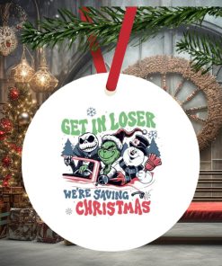 Grinch Jack Skellington and Snowman get in loser we’re saving Christmas ornament