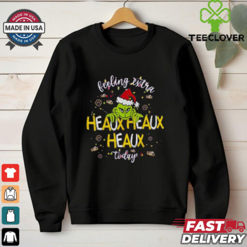 Grinch LSU Tigers Feeling Extra Heaux Heaux Today Christmas 2024 T Shirts