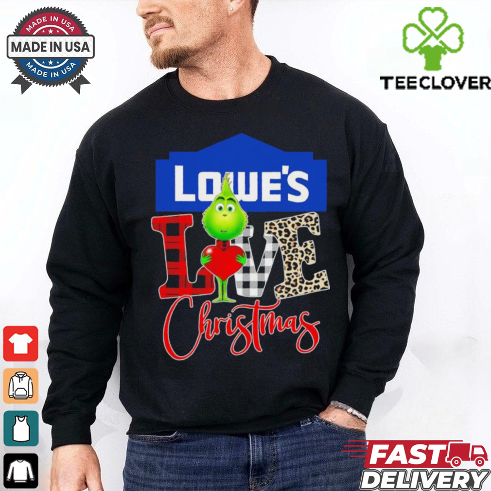 Grinch Love Lowe’s Christmas Shirt Grinch Love Lowe’s Christmas Shirt