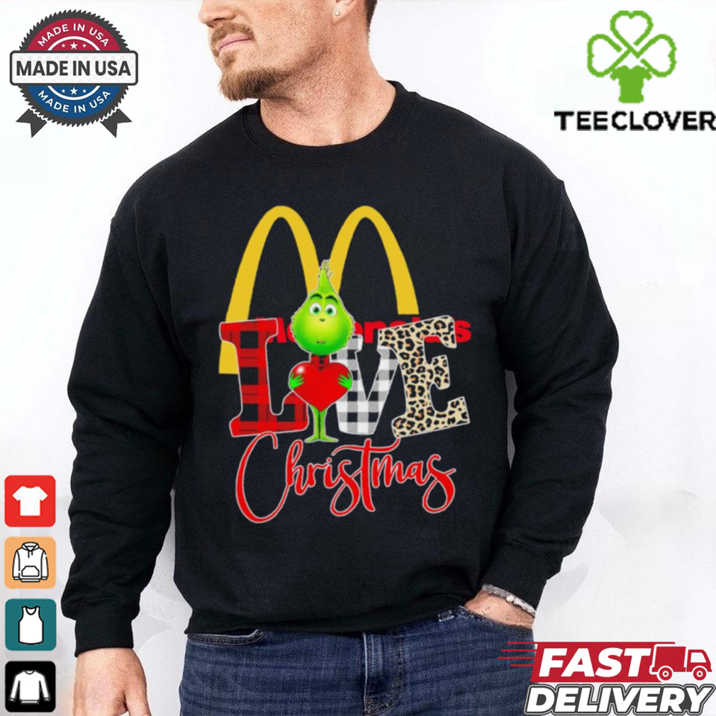 Grinch Love Mcdonalds Christmas Shirt Grinch Love Mcdonalds Christmas Shirt