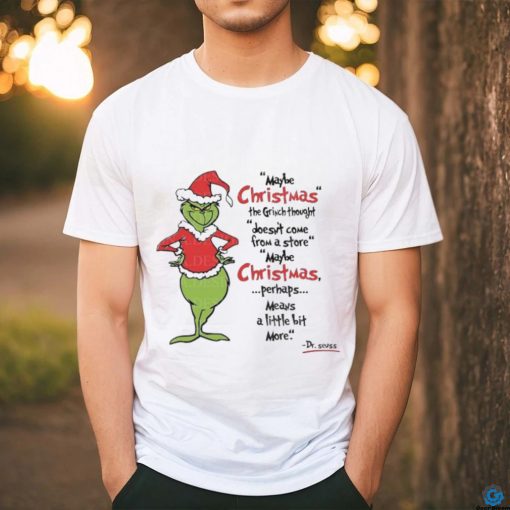 Grinch Maybe Christmas doesn’t come from a store May Be Christmas 2023 Shirt