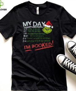 Grinch My Day Im Booked Printed Shirt