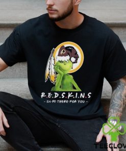 Grinch Nfl Washington Redskins I’ll Be There For You Christmas Shirt
