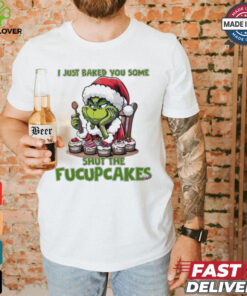 Grinch Santa Claus I just baked you some shut the fucupcakes Merry Christmas hoodie, sweater, longsleeve, shirt v-neck, t-shirt