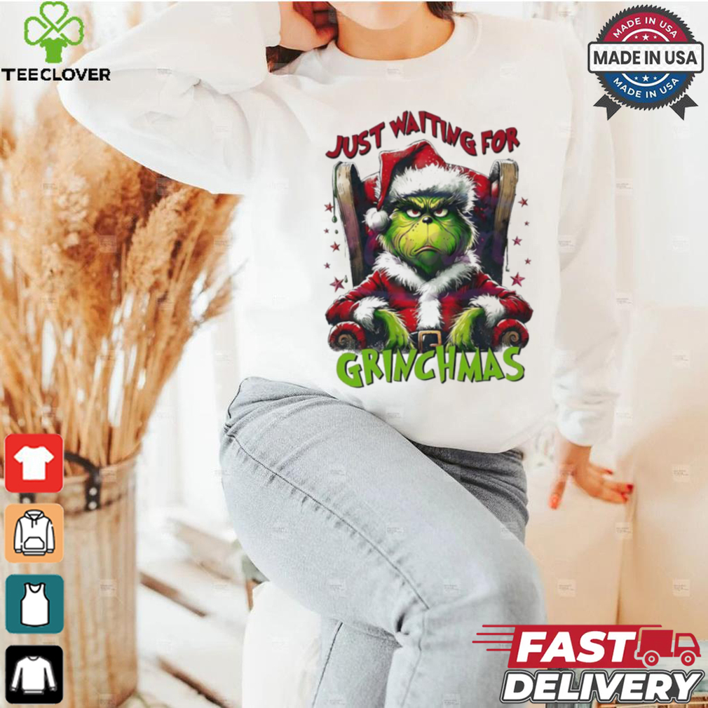 Grinch Santa Claus just waiting for Grinchmas Merry Christmas shirt Grinch Santa Claus just waiting for Grinchmas Merry Christmas shirt