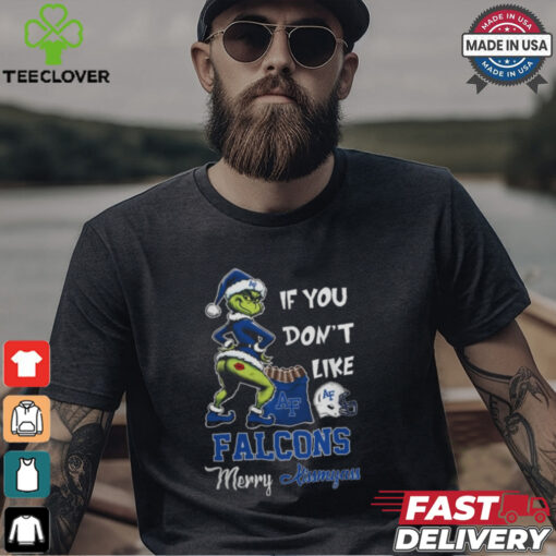 Grinch Santa If You Don’T Like Air Force Falcons Merry Kissmyass 2024 Shirt