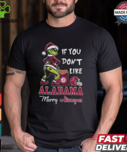 Grinch Santa If You Don’T Like Alabama Crimson Tide Merry Kissmyass 2024 Shirt