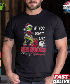 Grinch Santa If You Don’T Like Arkansas State Red Wolves Merry Kissmyass 2024 Shirt