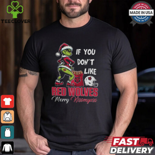 Grinch Santa If You Don’T Like Arkansas State Red Wolves Merry Kissmyass 2024 Shirt
