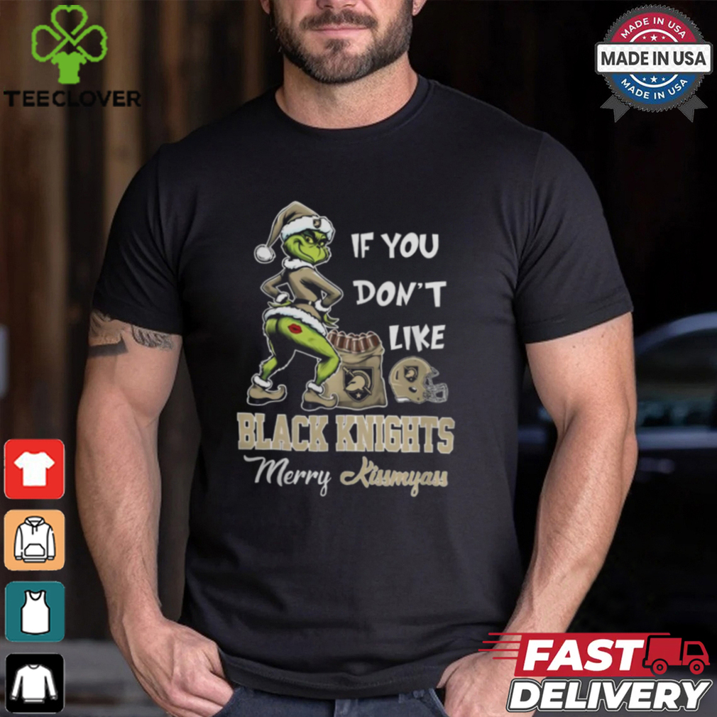 Grinch Santa If You Don’T Like Army Black Knights Merry Kissmyass 2024 Shirt Grinch Santa If You Don’T Like Army Black Knights Merry Kissmyass 2024 Shirt