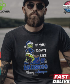 Grinch Santa If You Don’T Like Boise State Broncos Merry Kissmyass 2024 Shirt