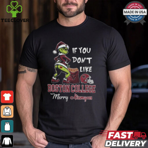 Grinch Santa If You Don’T Like Boston College Eagles Merry Kissmyass 2024 Shirt