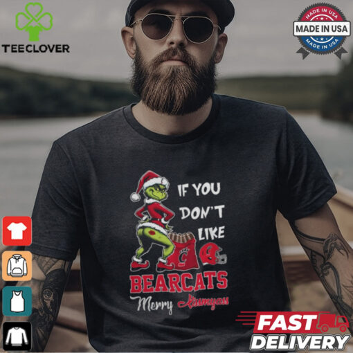 Grinch Santa If You Don’T Like Cincinnati Bearcats Merry Kissmyass 2024 Shirt
