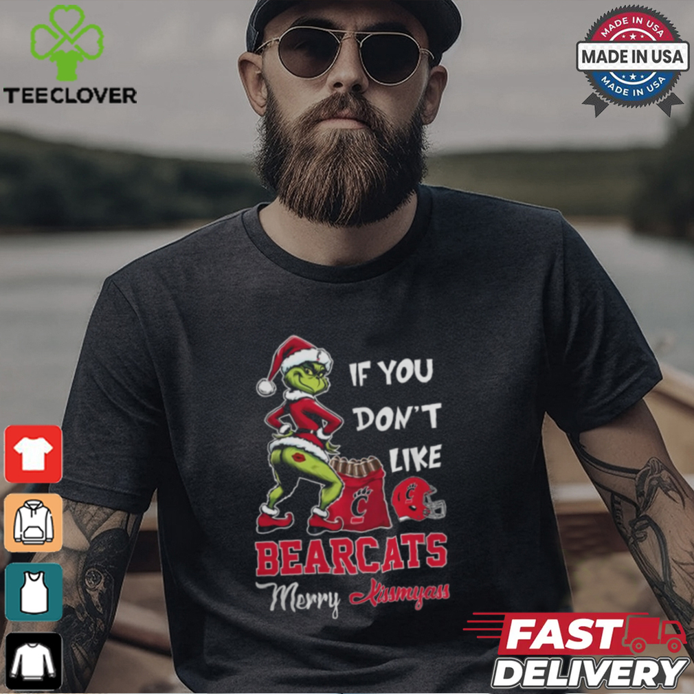 Grinch Santa If You Don’T Like Cincinnati Bearcats Merry Kissmyass 2024 Shirt Grinch Santa If You Don’T Like Cincinnati Bearcats Merry Kissmyass 2024 Shirt