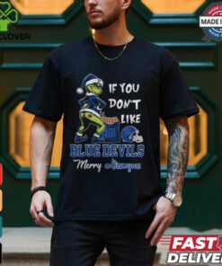 Grinch Santa If You Don’T Like Duke Blue Devils Merry Kissmyass 2024 Shirt