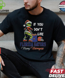Grinch Santa If You Don’T Like Florida Gators Merry Kissmyass 2024 Shirt