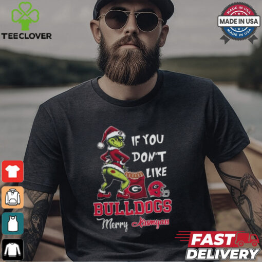 Grinch Santa If You Don’T Like Georgia Bulldogs Merry Kissmyass 2024 Shirt