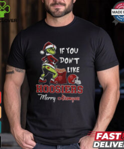 Grinch Santa If You Don’T Like Indiana Hoosiers Merry Kissmyass 2024 Shirt
