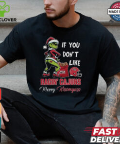 Grinch Santa If You Don’T Like Louisiana Ragin' Cajuns Merry Kissmyass 2024 Shirt