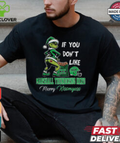 Grinch Santa If You Don’T Like Marshall Thundering Herd Merry Kissmyass 2024 Shirt