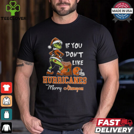 Grinch Santa If You Don’T Like Miami Hurricanes Merry Kissmyass 2024 Shirt