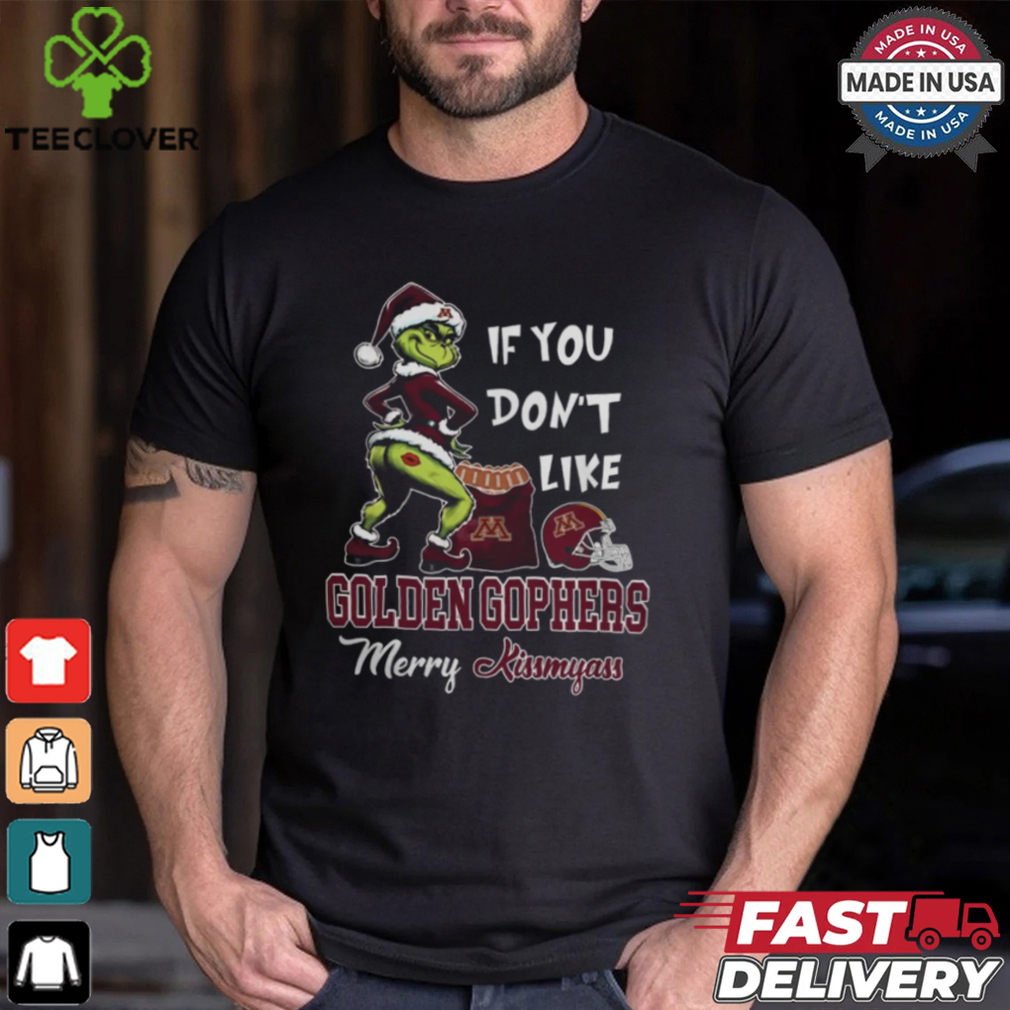 Grinch Santa If You Don’T Like Minnesota Golden Gophers Merry Kissmyass 2024 Shirt Grinch Santa If You Don’T Like Minnesota Golden Gophers Merry Kissmyass 2024 Shirt