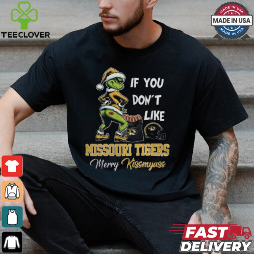 Grinch Santa If You Don’T Like Missouri Tigers Merry Kissmyass 2024 Shirt