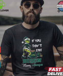 Grinch Santa If You Don’T Like North Dakota State Bison Merry Kissmyass 2024 Shirt