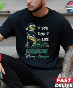 Grinch Santa If You Don’T Like North Dakota State Bison Merry Kissmyass 2024 Shirt