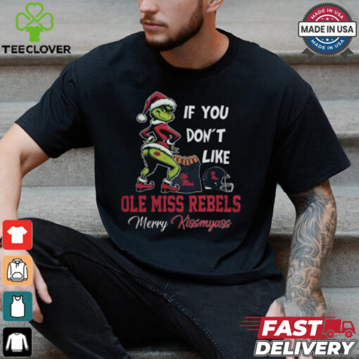 Grinch Santa If You Don’T Like Ole Miss Rebels Merry Kissmyass 2024 Shirt