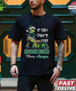 Grinch Santa If You Don’T Like Oregon Ducks Merry Kissmyass 2024 Shirt