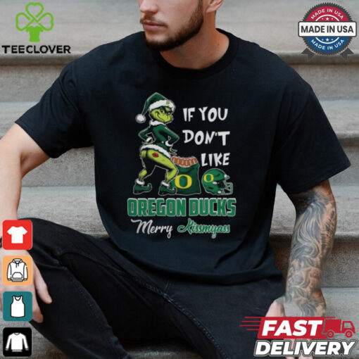 Grinch Santa If You Don’T Like Oregon Ducks Merry Kissmyass 2024 Shirt