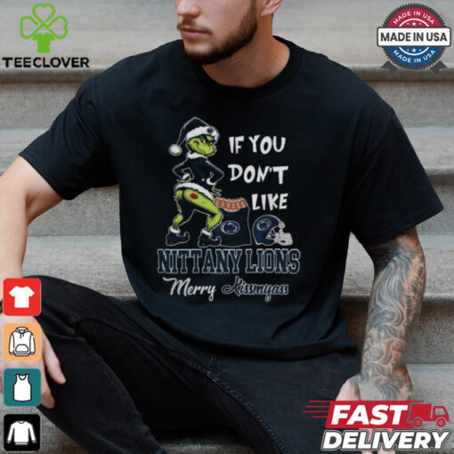 Grinch Santa If You Don’T Like Penn State Nittany Lions Merry Kissmyass 2024 Shirt