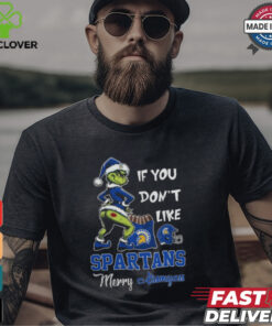Grinch Santa If You Don’T Like San José State Spartans Merry Kissmyass 2024 Shirt