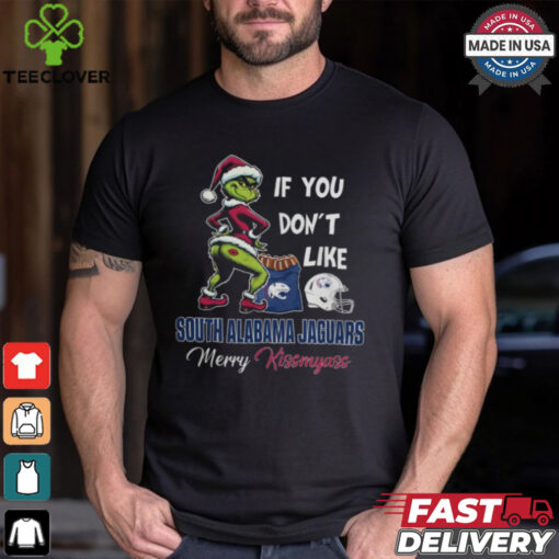 Grinch Santa If You Don’T Like South Alabama Jaguars Merry Kissmyass 2024 Shirt