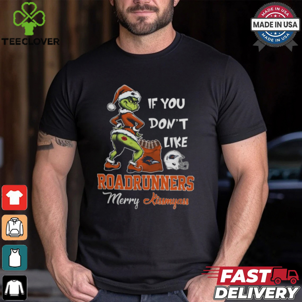 Grinch Santa If You Don’T Like UTSA Roadrunners Merry Kissmyass 2024 Shirt Grinch Santa If You Don’T Like UTSA Roadrunners Merry Kissmyass 2024 Shirt