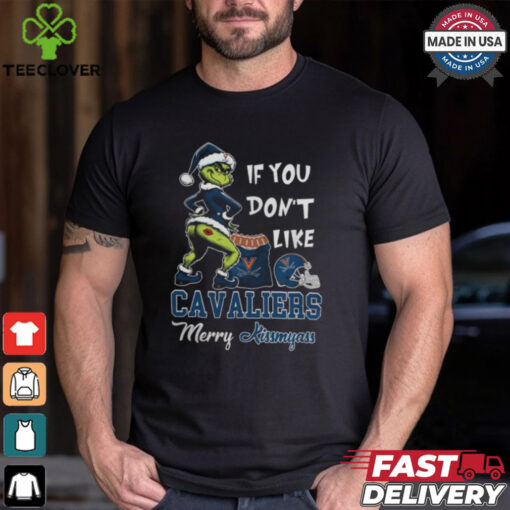 Grinch Santa If You Don’T Like Virginia Cavaliers Merry Kissmyass 2024 Shirt