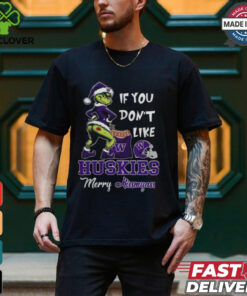 Grinch Santa If You Don’T Like Washington Huskies Merry Kissmyass 2024 Shirt