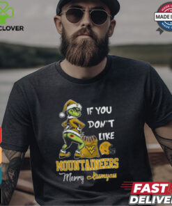 Grinch Santa If You Don’T Like West Virginia Mountaineers Merry Kissmyass 2024 Shirt