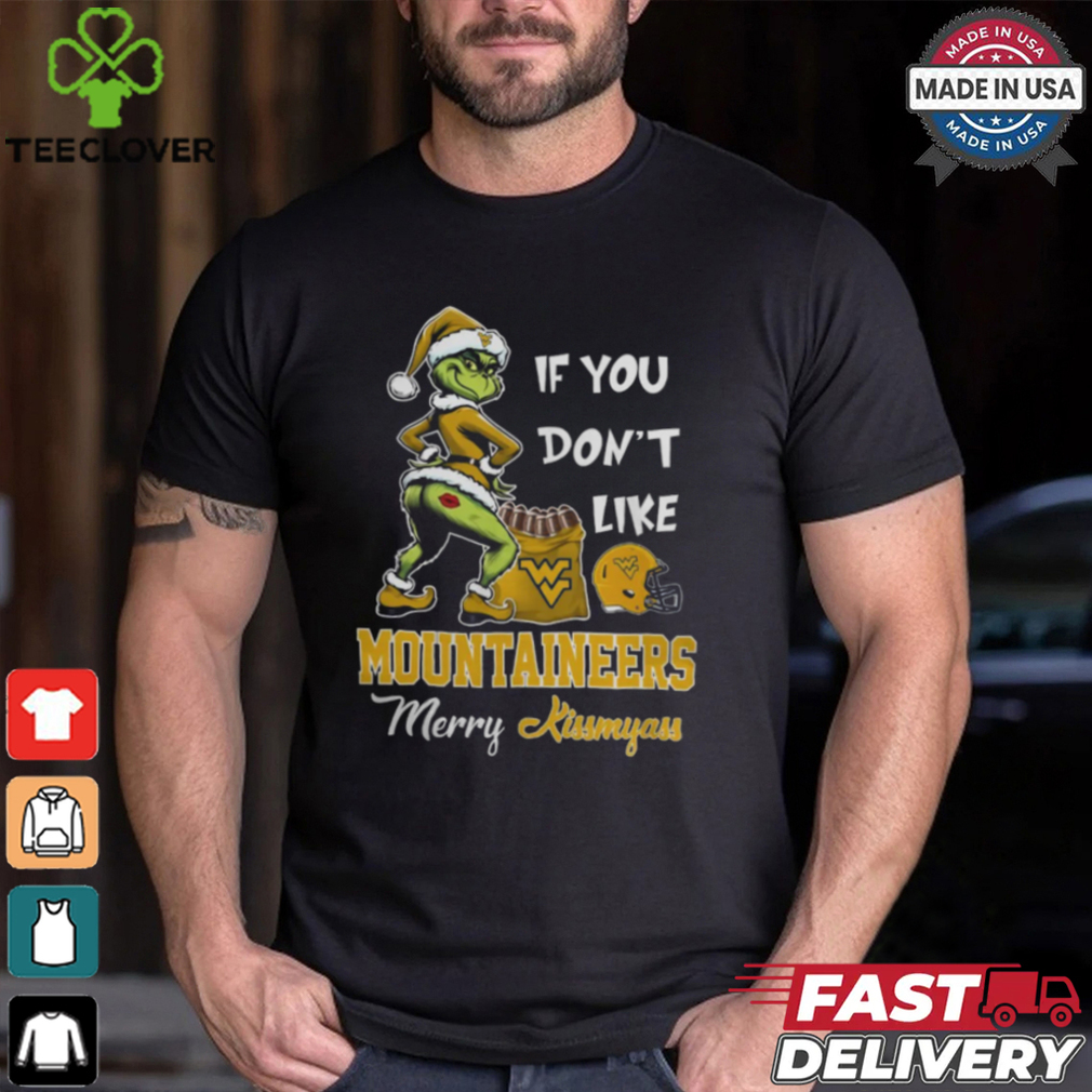 Grinch Santa If You Don’T Like West Virginia Mountaineers Merry Kissmyass 2024 Shirt Grinch Santa If You Don’T Like West Virginia Mountaineers Merry Kissmyass 2024 Shirt