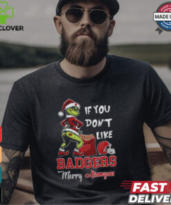Grinch Santa If You Don’T Like Wisconsin Badgers Merry Kissmyass 2024 Shirt