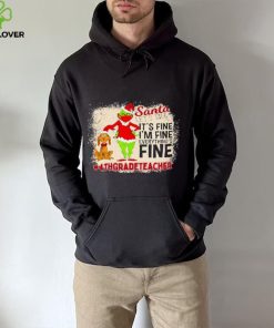 Grinch Santa Let's Talk It's Fine I'M Fine Everything's Fine 4Th Grade Teacher Christmas Shirt